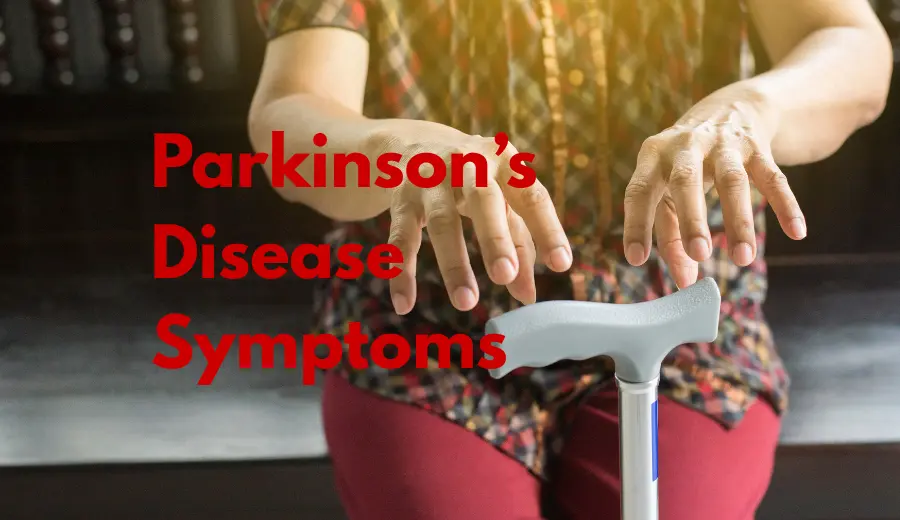 Parkinson’s Disease: Symptoms You Should Not Ignore