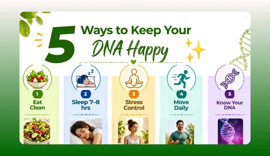 5 Ways to Keep Your DNA Happy with Preventive Healthcare